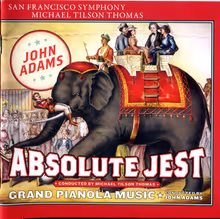 Cover art, Absolute Jest / Grand Pianola Music, John Adams, San Francisco Symphony / Michael Tilson Thomas, John Adams; Marc-André Hamelin, Orli Shaham, St. Lawrence String Quartet, Synergy Vocals