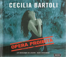 Cover art, Opera Proibita, Arias by Handel, A. Scarlatti & Caldara, Handel / A. Scarlatti / Caldara, Cecilia Bartoli, mezzo-soprano; Les Musiciens du Louvre / Marc Minkowski