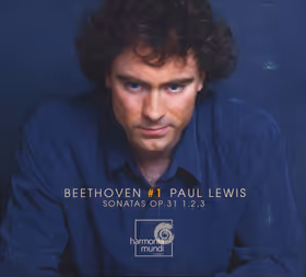 Piano Sonatas Op.31, Paul Lewis, piano (Harmonia Mundi)