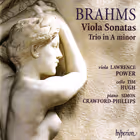 Viola Sonatas, Op.120; Trio in A minor, Op.114, Lawrence Power, viola; Tim Hugh, cello; Simon Crawford-Phillips, piano (Hyperion)