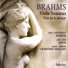 Cover art, Viola Sonatas, Op.120; Trio in A minor, Op.114, Brahms, Lawrence Power, viola; Tim Hugh, cello; Simon Crawford-Phillips, piano