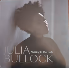 Cover art, Walking in the Dark, Various (Barber, Adams, Taylor, Brown Jr. Converse, Denny, traditional), Julia Bullock, soprano; Christian Reif; Philharmonia Orchestra