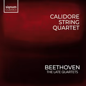 The Late Quartets, Calidore String Quartet (Signum Classics)