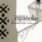 Canciones Españolas, Bernarda Fink, mezzo-soprano; Anthony Spiri, piano (Harmonia Mundi)