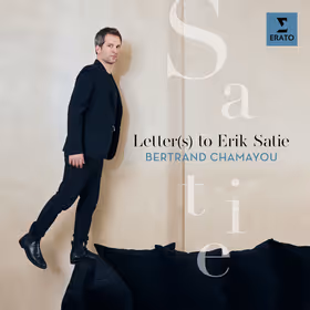 Letter(s) to Erik Satie, Bertrand Chamayou, piano (Erato)