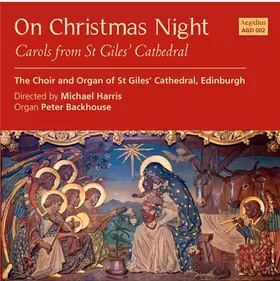On Christmas Night: Carols from St Giles' Cathedral, Choir of St Giles' Cathedral, Edinburgh (Acclaim Productions)