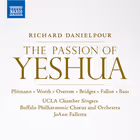 The Passion of Yeshua, Buffalo Philharmonic Orchestra & Chorus, UCLA Chamber Singers / JoAnn Falletta (Naxos)