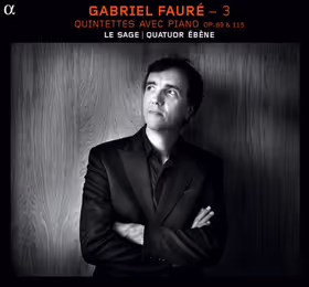 Piano Quintets, Eric Le Sage, piano; Quatuor Ébène (Alpha)