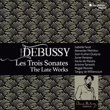 Cover art, Les Trois Sonates (The Late Works), Claude Debussy, Isabelle Faust, Alexander Melnikov, Jean-Guihen Queyras, Xavier de Maistre, Magali Mosnier and others