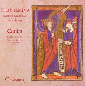 Felix Femina, Canty, dir. Rebecca Tavener; William Taylor, clarsach (Gaudeamus)