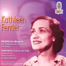 Cover art, Das Lied von der Erde / Alto Rhapsody, Mahler / Brahms, Kathleen Ferrier; Richard Lewis; Hallé Orchestra / Sir John Barbirolli (Mahler); Oslo Philharmonic Choir and Orchestra / Erik Tuxen (Brahms)