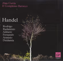 Cover art, Six Operas: Rodrigo, Radamisto, Admeto, Fernando, Arminio, Deidamia, Handel, Il Complesso Barocco / Alan Curtis, with soloists including Joyce DiDonato, René Jacobs and Simone Kermes