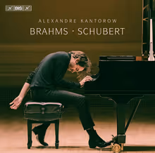 Cover art, Piano Sonata No. 1; Wanderer Fantasy, Johannes Brahms, Franz Schubert, Alexandre Kantorow, piano