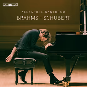 Piano Sonata No. 1; Wanderer Fantasy, Alexandre Kantorow, piano (BIS Records)