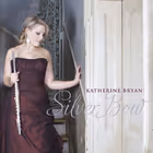 Silver Bow, Katherine Bryan, flute; Royal Scottish National Orchestra / Jac van Steen (Linn Records)