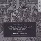 Since it was the Day of Preparation..., Hebrides Ensemble, Synergy Vocals, Brindley Sherratt (bass) (Delphian)