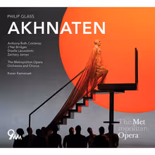 Cover art, Akhnaten, Philip Glass, Anthony Roth Costanzo, J'Nai Bridges, Zachary James, Dísella Lárusdóttir; The Metropolitan Opera Orchestra & Chorus / Karen Kamensek