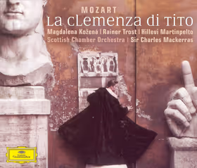 La Clemenza di Tito, Magdalena Kožená, Rainer Trost, Hillevi Martinpelto; Scottish Chamber Orchestra & Chorus / Sir Charles Mackerras (Deutsche Grammophon)
