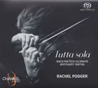 Tutta Sola, Rachel Podger, violin (Channel Classics)