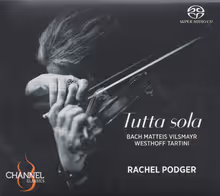 Cover art, Tutta Sola, Various (Bach, Matteis, Vilsmayr, Westhoff, Tartini), Rachel Podger, violin