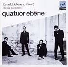 String Quartets by Debussy, Fauré and Ravel, Quatuor Ébène (Virgin Classics)