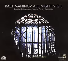 Cover art, All-Night Vigil, Rachmaninov, Estonian Philharmonic Chamber Choir / Paul Hillier