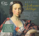 La Donna del Lago, Carmen Giannattasio, Kenneth Tarver, Patricia Bardon, Gregory Kunde; Edinburgh Festival Chorus, Scottish Chamber Orchestra / Maurizio Benini (Opera Rara)