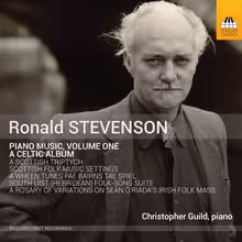 Cover art, Stevenson: Piano Music Vol.1 (Christopher Guild), Ronald Stevenson, Christopher Guild, piano