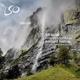 Eine Alpensinfonie (An Alpine Symphony), London Symphony Orchestra / Bernard Haitink (LSO Live)