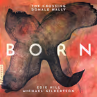 Born, The Crossing / Donald Nally (Navona Records)