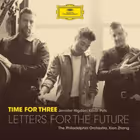 Letters for the Future, Time for Three; The Philadelphia Orchestra / Xian Zhang (Deutsche Grammophon)