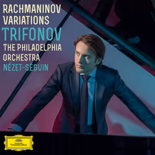Cover art, Rachmaninov Variations, Rachmaninov / Trifonov, Daniil Trifonov, piano; Philadelphia Orchestra / Yannick Nézet-Séguin